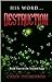 His Word...Destruction by Carol Delmornay His Word...Destruction by Carol Delmornay