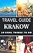 Krakow Travel Guide 2023 : Top 20 Local Places You Can't Miss in Krakow Poland