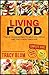 Living Food: Top 25 Clean Eating To Help You Detox And Live A Healthier Life.