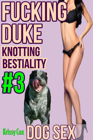 Fucking Duke Knotting Bestiality #3 Dog Sex