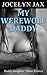 My Werewolf Daddy: Daddy Daughter Taboo Erotica