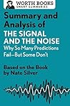 Book cover for Summary and Analysis of The Signal and the Noise: Why So Many Predictions Fail—but Some Don't: Based on the Book by Nate Silver (Smart Summaries)