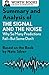 Summary and Analysis of The Signal and the Noise: Why So Many Predictions Fail—but Some Don't: Based on the Book by Nate Silver (Smart Summaries)
