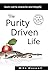 The Purity Driven Life: God...