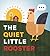 The Quiet Little Rooster