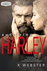 Surviving Harley by K. Webster