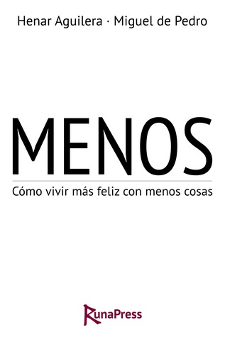 Menos: Cómo vivir más feliz con menos cosas (ebook)