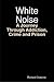 White Noise A Journey Throu...