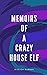 Memoirs of a Crazy House Elf