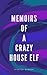 Memoirs of a Crazy House Elf by Jessica Barber