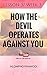 HOW THE DEVIL OPERATES AGAI...