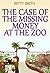 The Case Of The Missing Money At The Zoo by Betty   Smith