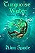 Ardalia: Turquoise Water