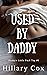 Used By Daddy: A Taboo Ince...