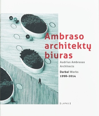 Ambraso architektų biuras. Darbai 1998-2014