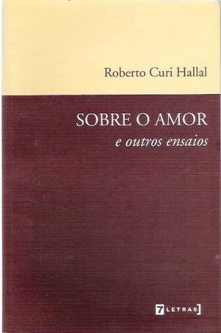 Sobre o amor e outros ensaios