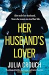 Her Husband's Lover by Julia Crouch