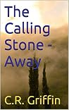 The Calling Stone - Away The Calling Stone - Away