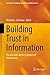 Building Trust in Information: Perspectives on the Frontiers of Provenance (Springer Proceedings in Business and Economics)