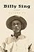 Billy Sing, a novel