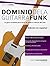 Dominio de la guitarra funk: La guía completa para tocar la guitarra rítmica del funk