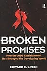 Broken Promises: How the AIDS Establishment has Betrayed the Developing World