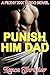 Punish Him Dad