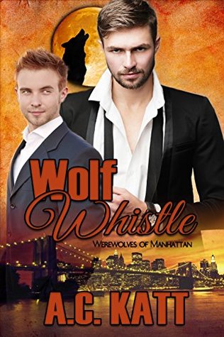 Wolf Whistle (Werewolves of Manhattan, #7)