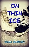 On Thin Ice by Dana Burkey