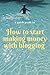 How to start making money w...