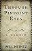 Through Pinpoint Eyes: An Addiction Memoir