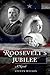 Roosevelt's Jubilee: A Novel