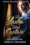 Regency Romance & Mystery: Lady Laura and the Captain (The Dowagers' Pact Trilogy) Regency Romance & Mystery: Lady Laura and the Captain (The Dowagers' Pact Trilogy)