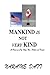 MANKIND is NOT very KIND: 50 Poems of Life, Hope, War, Politics and Toronto
