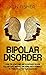 Bipolar Disorder: Learn the...