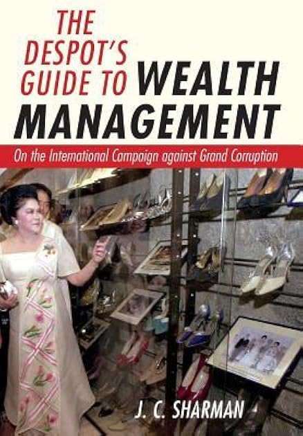 The Despot's Guide to Wealth Management: On the International Campaign against Grand Corruption