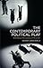 The Contemporary Political Play: Rethinking Dramaturgical Structure