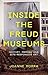 Inside the Freud Museums: History, Memory and Site-Responsive Art (International Library of Modern and Contemporary Art)