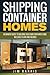 Shipping Container Homes: B...