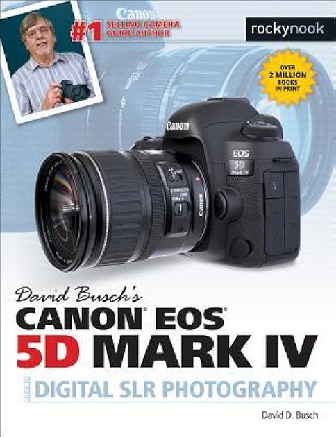 David Busch's Canon 5d Mark IV Guide to Digital Slr Photography (The David Busch Camera Guide Series)