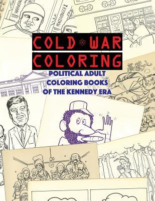 Cold War Coloring: Political Adult Coloring Books of the Kennedy Era