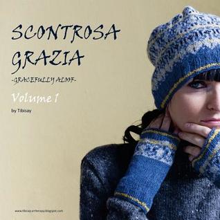 Scontrosa Grazia -Gracefully Aloof-: Volume 1
