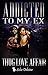 Addicted to My Ex: Thug Love Affair