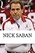 Nick Saban: A Biography