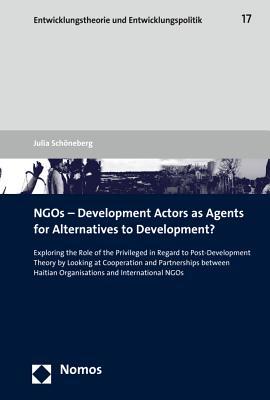 Making Development Political: NGOs as Agents for Alternatives to Development (Entwicklungstheorie Und Entwicklungspolitik)