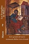 Los Evangelios de Marcos (Biblia Letra Grande) (Serie grande del nuevo testamento del texto grande) (Spanish Edition)