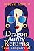 Dragon Aunty Returns! by Debeshi Gooptu