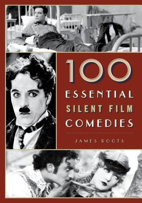 100 Essential Silent Film Comedies (ebook)