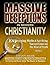 Massive Deceptions in Modern Christianity: Exposing Myths & Sacrificing Sacred Cows on the Altar of Truth (The Christian MythBuster Series)