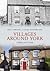 Villages Around York Through Time by Paul Chrystal